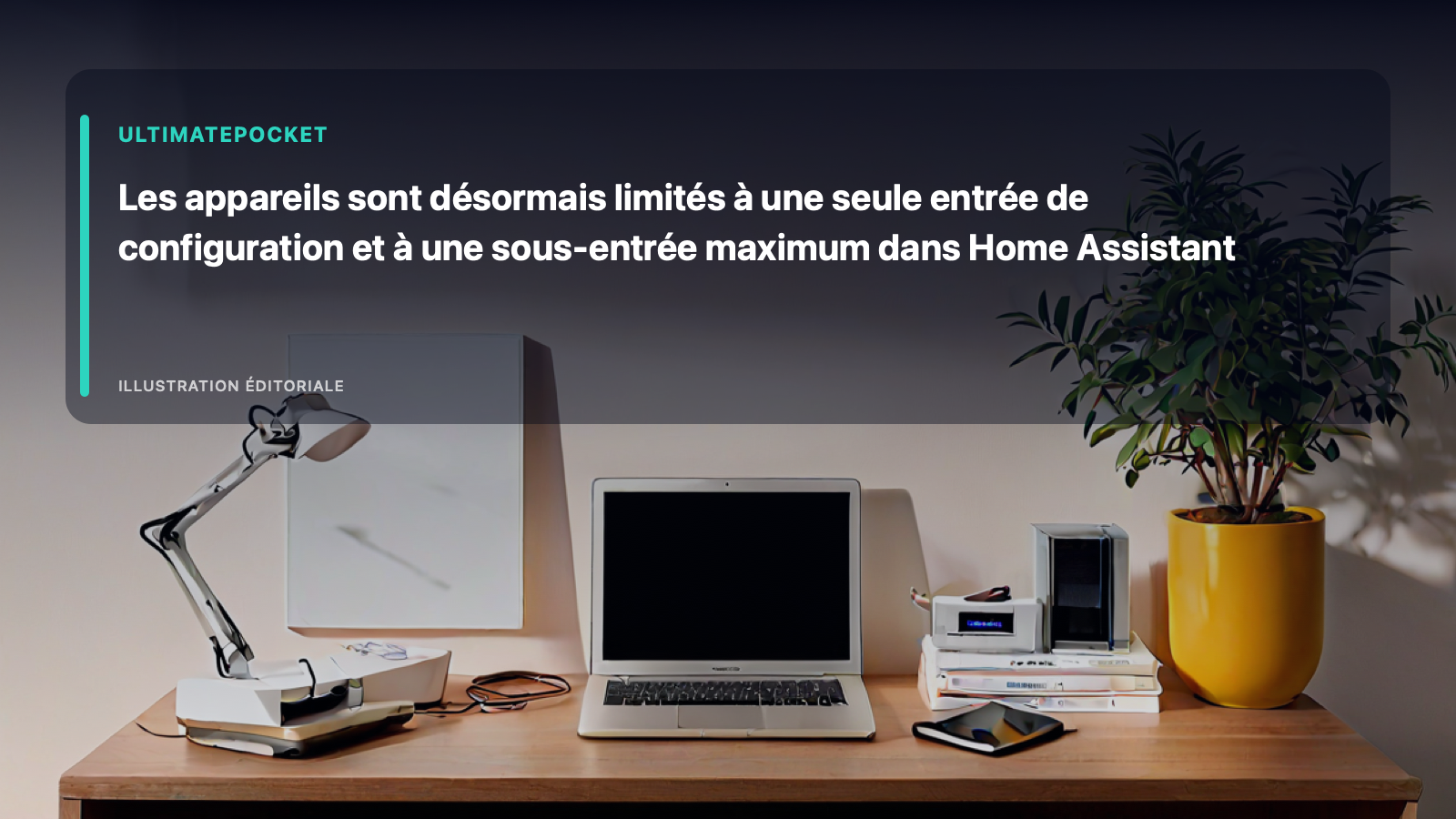Illustration éditoriale pour « Les appareils sont désormais limités à une seule entrée de configuration et à une sous-entrée maximum dans Home Assistant »