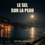 Pochette de Le sel sur la peau, nouvel album de Guy de Lussigny